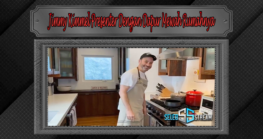 Jimmy Kimmel Presenter Dengan Dapur Mewah Rumahnya