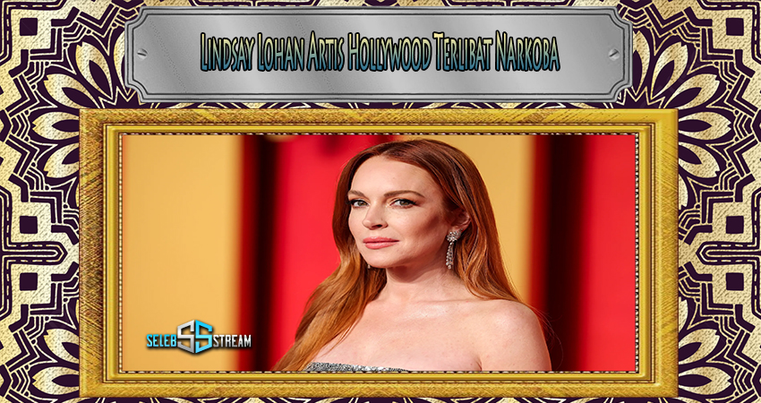 Lindsay Lohan Artis Hollywood Terlibat Narkoba